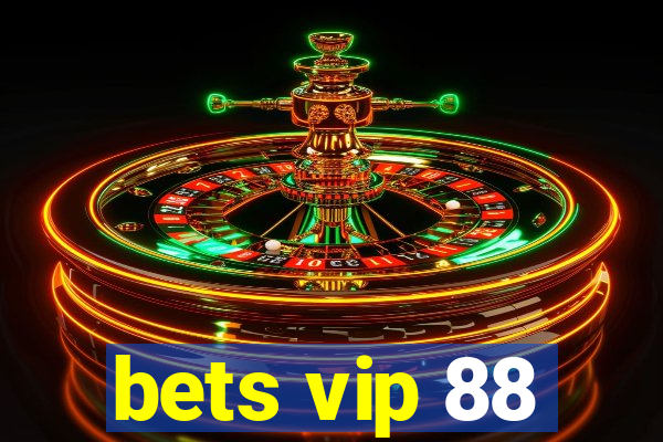 bets vip 88